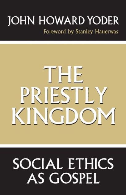 the priestly kingdom social ethics as gospel Kindle Editon